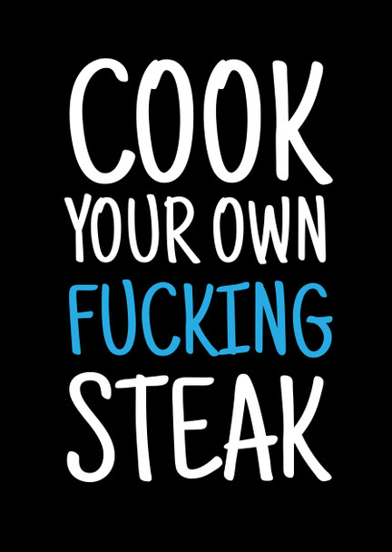 Naughty 429a Cook Your Own Fucking Steak Birthday Card