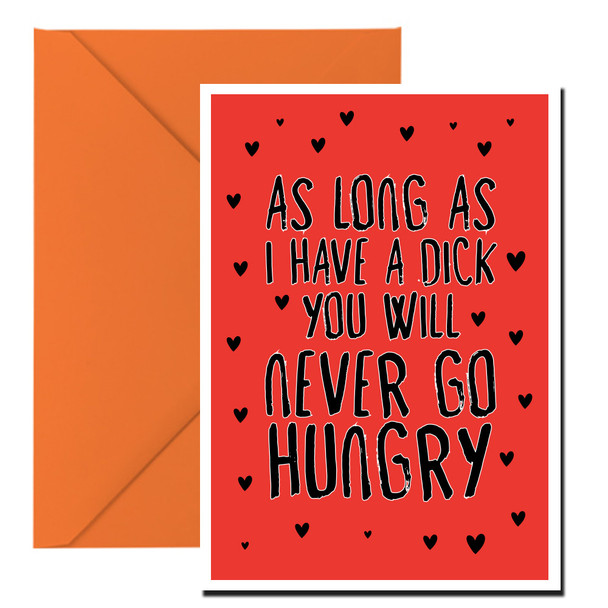 Naughty 17 As Long As I Have A Dick You'll Never Go Hungry Birthday Card