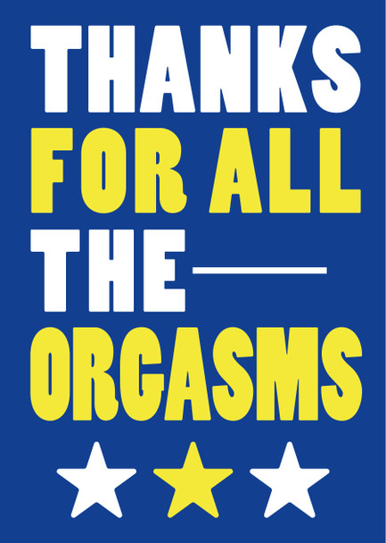 Thanks For All The Orgasms Birthday Card