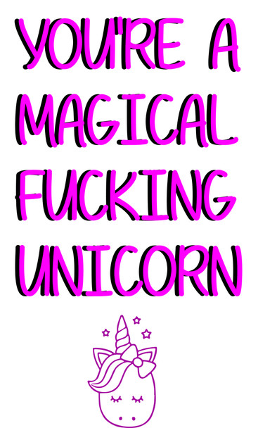 Naughty 347a You're A Magical Fucking Unicorn Birthday Card