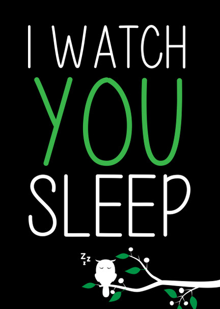 Naughty 179c I Watch You When You Sleep Birthday Card