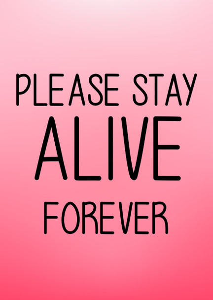 Naughty 229 Please Stay Alive Forever Birthday Card