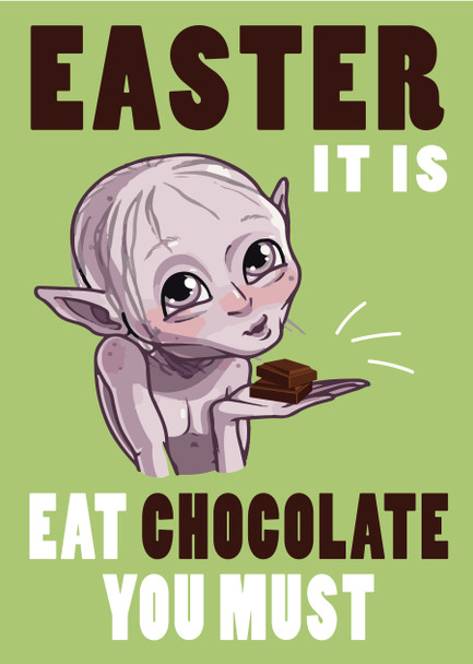 Easter It Is Eat Chocolate You Must
