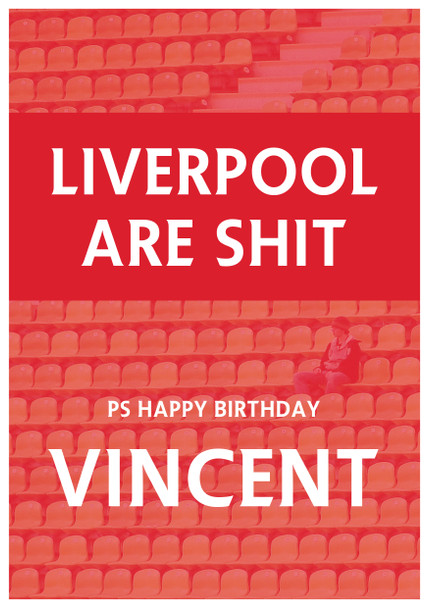 Liverpool Are Shit Happy Birthday Birthday Card
