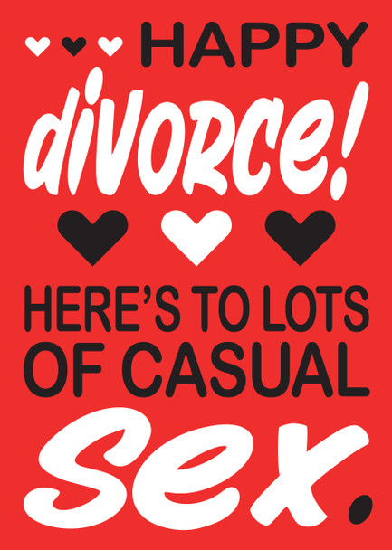 Happy Divorce Heres To Lots Of Casual Sex