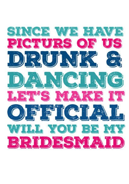 Drunk And Dancing Will You Be My Bridesmaid Birthday Card
