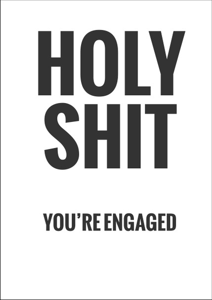 Holy Shit You're Engaged Bold Birthday Card