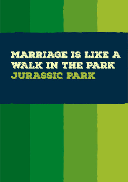 Marriage Is Like A Walk In The Jurrasic Park Birthday Card