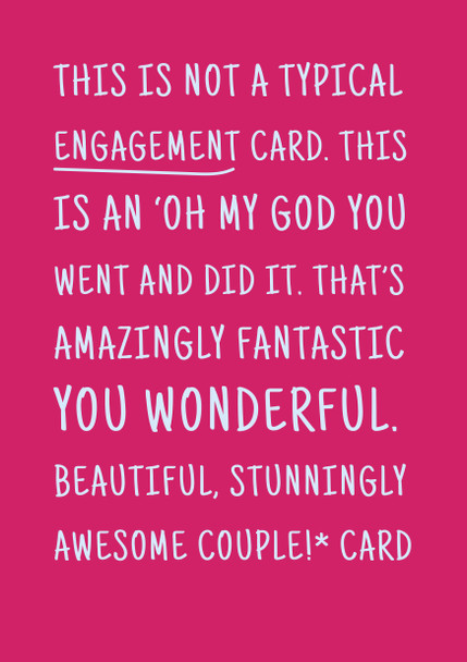 Not A Typical Engagement Card Oh My God You Went And Did It Birthday Card