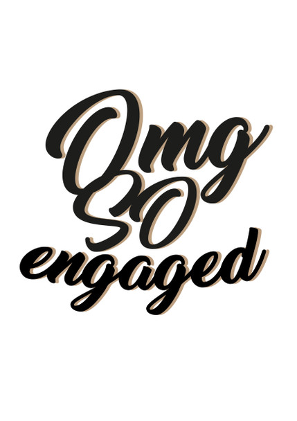 Omg So Engaged Black White Birthday Card