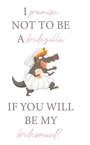 Promise I Wont Be A Bridezilla If You Will Be My Bridesmaid Birthday Card