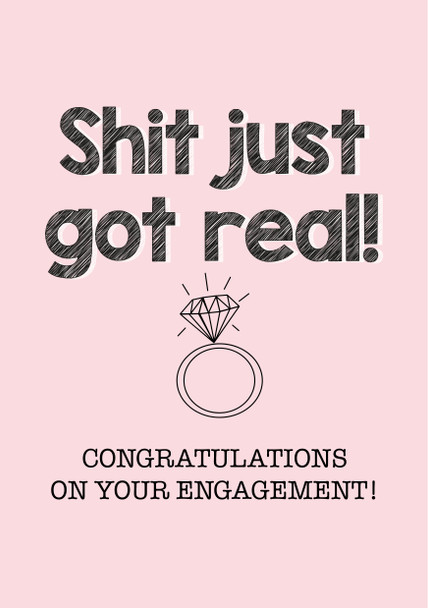 Shit Just Got Real Congratulations Engagement Birthday Card