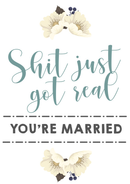 Shit Just Got Real Youre Married Birthday Card