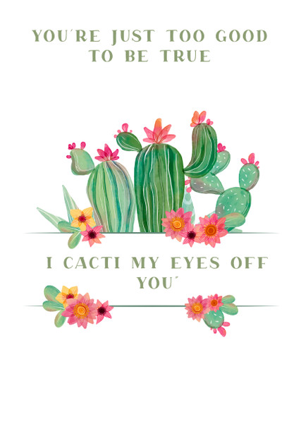 Too Good To Be True Cacti My Eyes Birthday Card