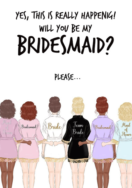 Yes This Is Really Happening Will You Be My Bridesmaid Birthday Card