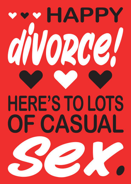 Happy Divorce Heres To Lots Of Casual Sex Birthday Card