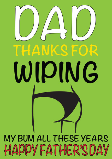Funny Fathers Day Card 28 Dad Thanks For Wiping My Bum