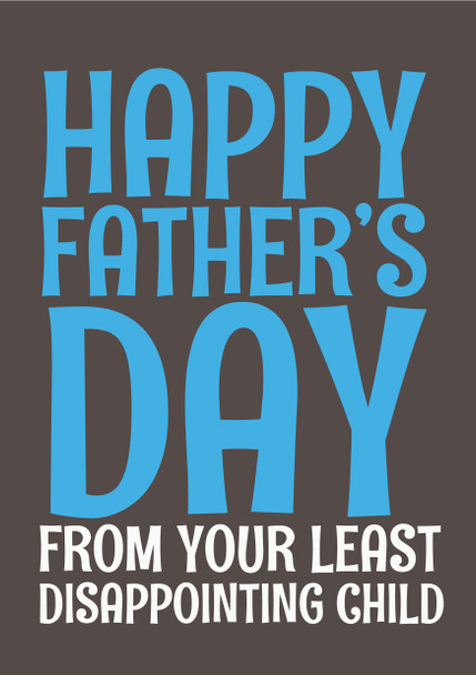 Funny Fathers Day Card 33 From Your Least Disappointing Child