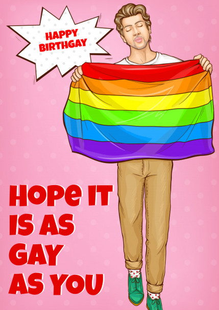 Hope Your Birthday Is As Gay As You Gay Lgbt Birthday Card