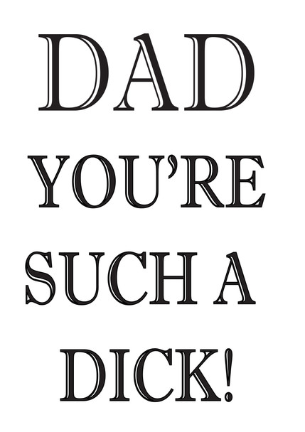 Dad Your Such A Dick Birthday Card