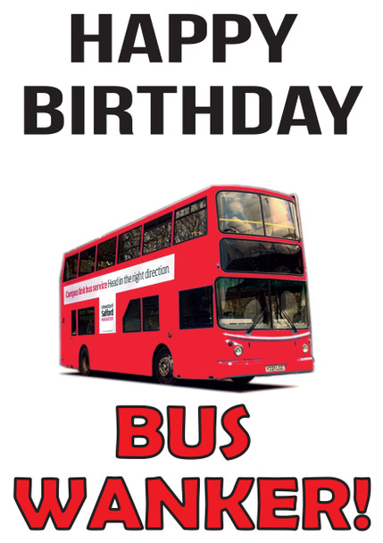 Happy Birthday Bus Wanker Blank! Birthday Card