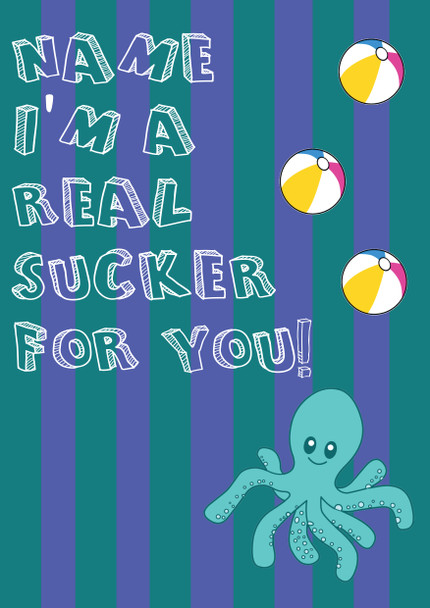 I'm A Real Sucker For You Birthday Card