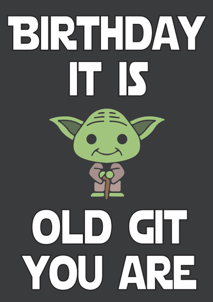 Yoda Old Git You Are Birthday Card