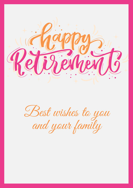 Best wishes to you and your family. Happy retirement!