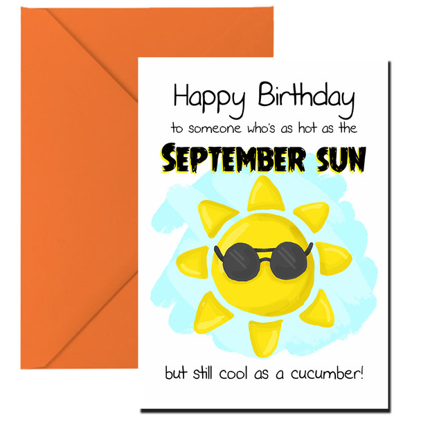 Happy birthday to someone who's as hot as the September sun but still cool as a cucumber!