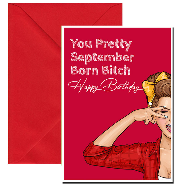 You pretty September born bitch, Happy birthday 