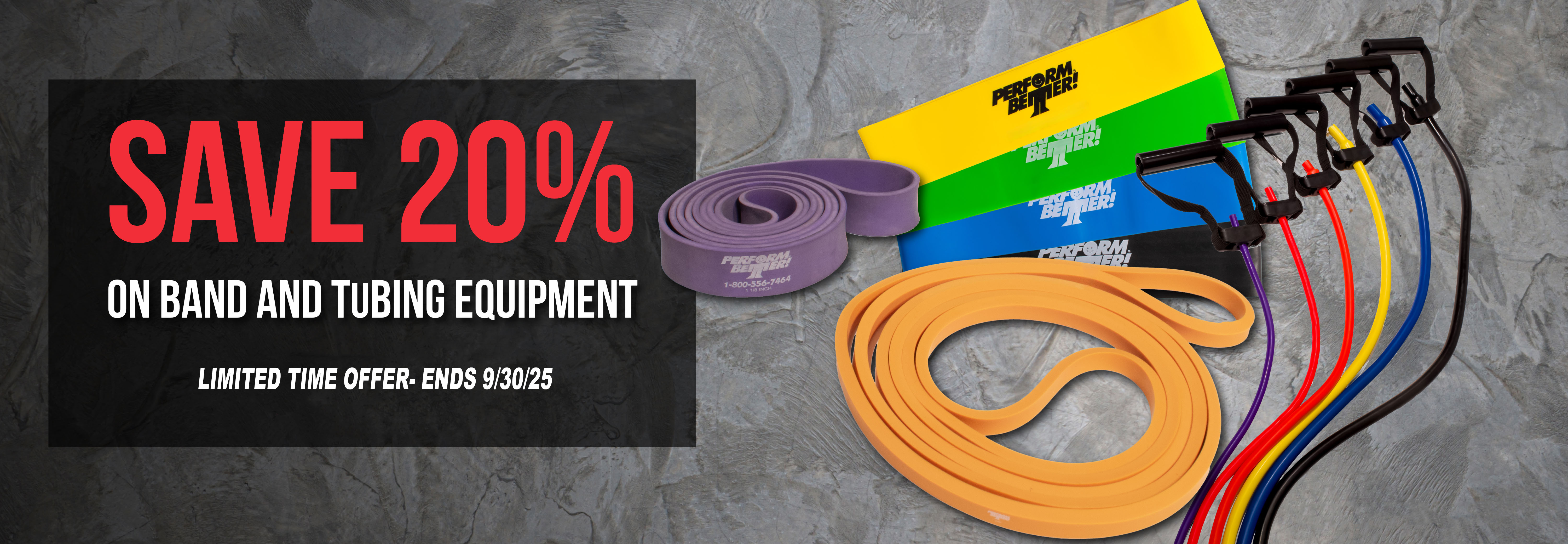 Bands and Tubing Promotion 20 percent off