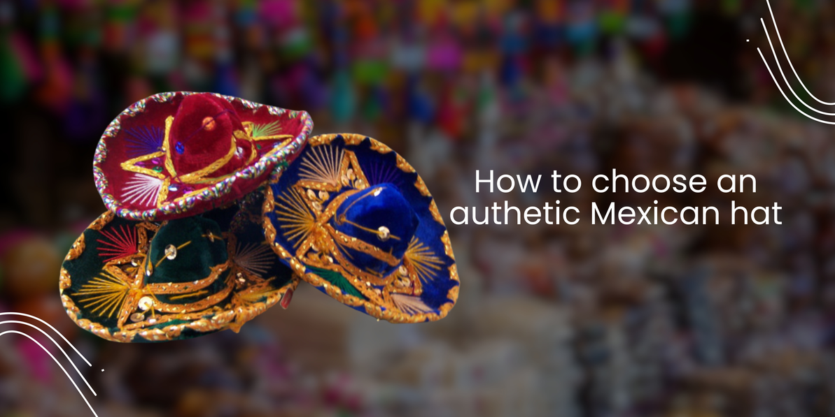 How to Choose an Authentic Mexican Hat Instead of a Costume Version