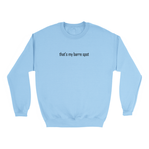 that's my barre spot Unisex Sweatshirt