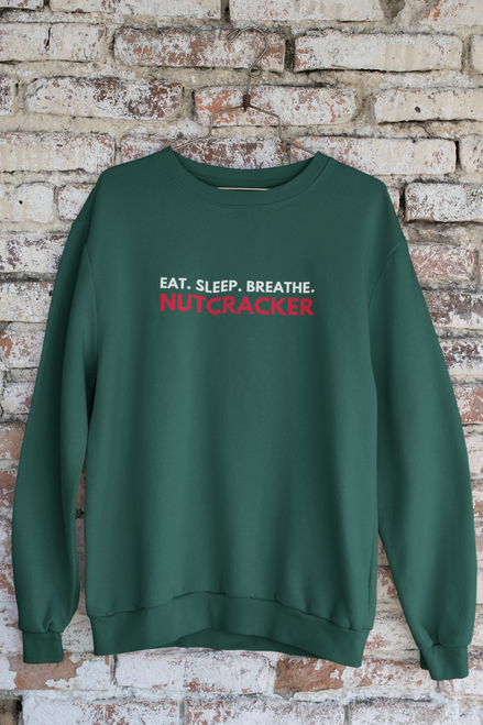 eat sleep breathe nutcracker Unisex Sweatshirt