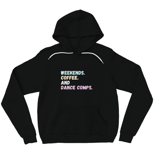 weekends coffee dance comps Unisex Hoodie