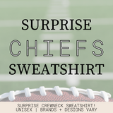 PREORDER | SURPRISE Chiefs Crewneck Sweatshirt