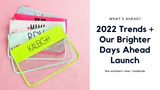 What's Ahead in 2022: Spring & Summer Trends + Our Newest Launch