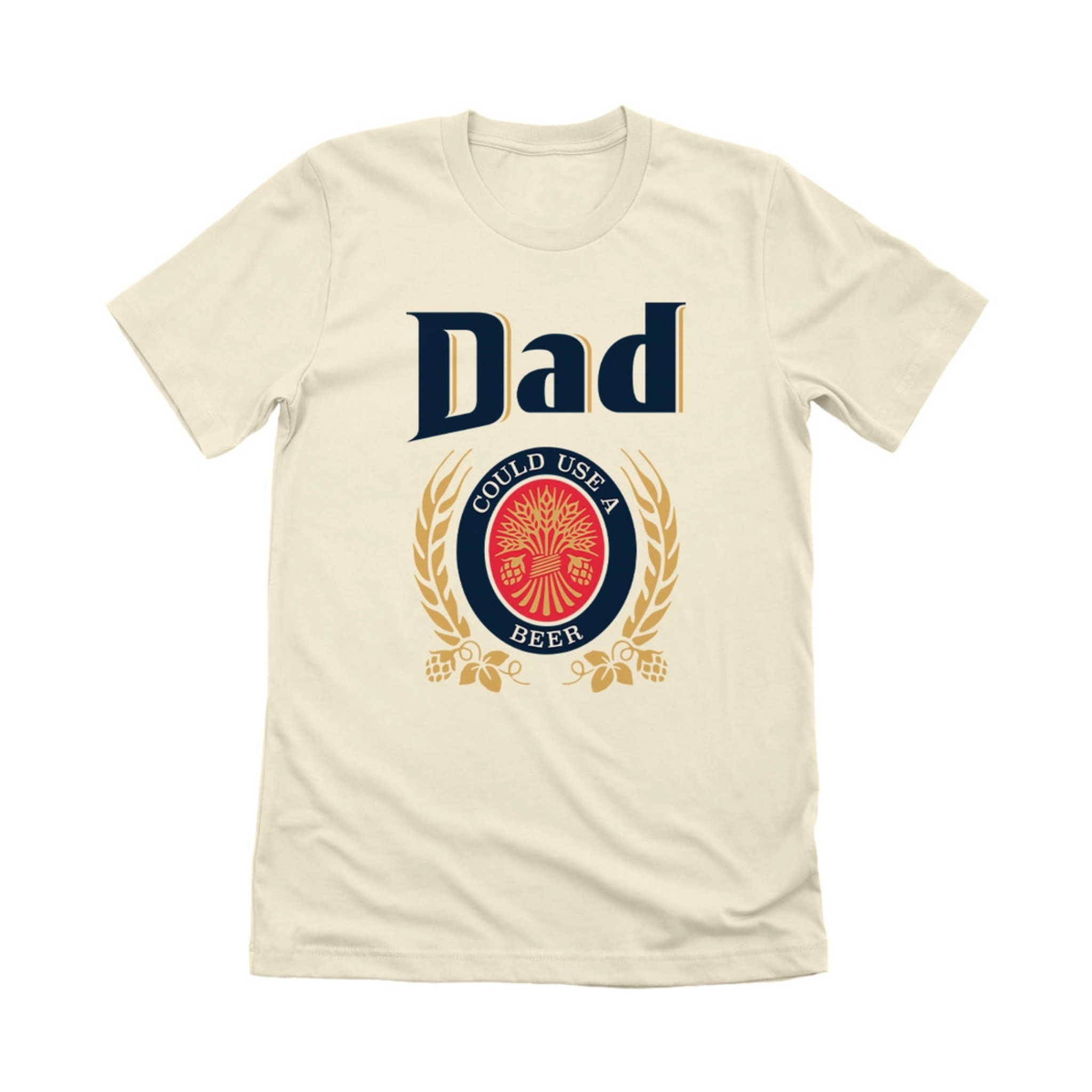 Dad Could Use a Beer Tee 