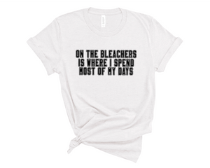 MADE TO ORDER | On the Bleachers Sports Mom Tee or Sweatshirt