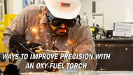 Ways To Improve Precision Cutting With an Oxy-Fuel Torch