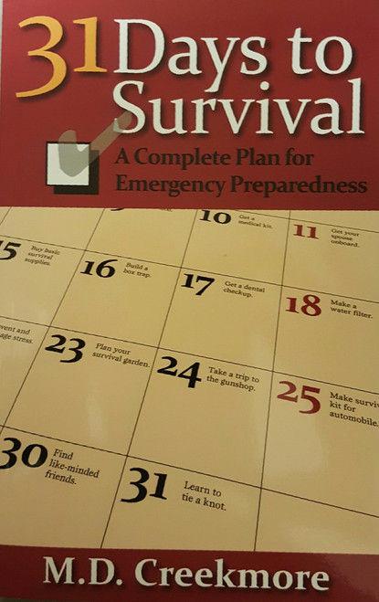 31 Days to Survival A Complete Plan for Emergency Preparedness by M.D. Creekmore