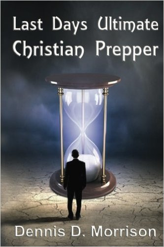 Last Days Ultimate Christian Prepper - Autographed by Author