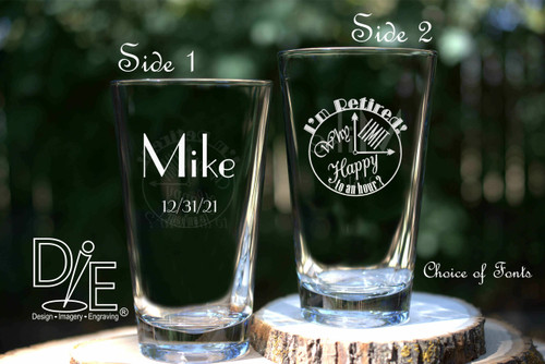 Retirement Beer Glass by Design Imagery Engraving personalized with Name and Date and engraved on 2nd side with Why Limit Happy Clockwork in your choice from 21 beautiful fonts.