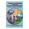 Tissue Cleansing Through Bowel Management 