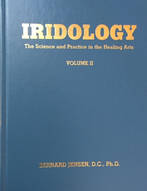 Iridology: The Science and Practice in the Healing Arts, Volume II