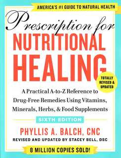 Prescription for Nutritional Healing, Sixth Edition