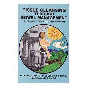 Tissue Cleansing Through Bowel Management