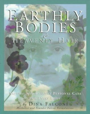 Earthly Bodies & Heavenly Hair