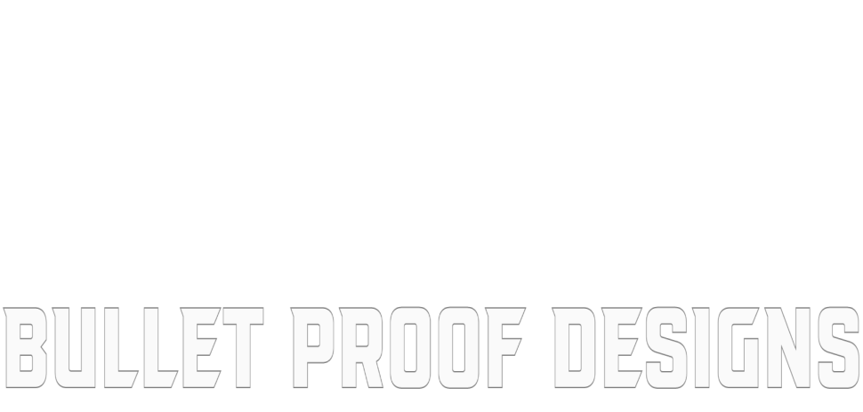 Bullet Proof Designs