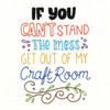 Stitcher's Revolution Iron-on Hand Embroidery Pattern “If You Can’t Stand the Mess, Get Out of My Craft Room.” 